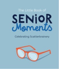 Little Book of Senior Moments