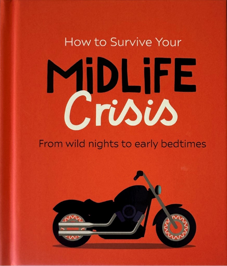 How to Survive Your Midlife Crisis
