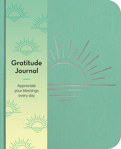 GRATITUDE JOURNAL: APPRECIATE YOUR BLESSINGS EVERY DAY