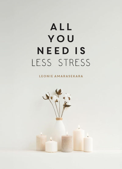 ALL YOU NEED IS LESS STRESS (HB)