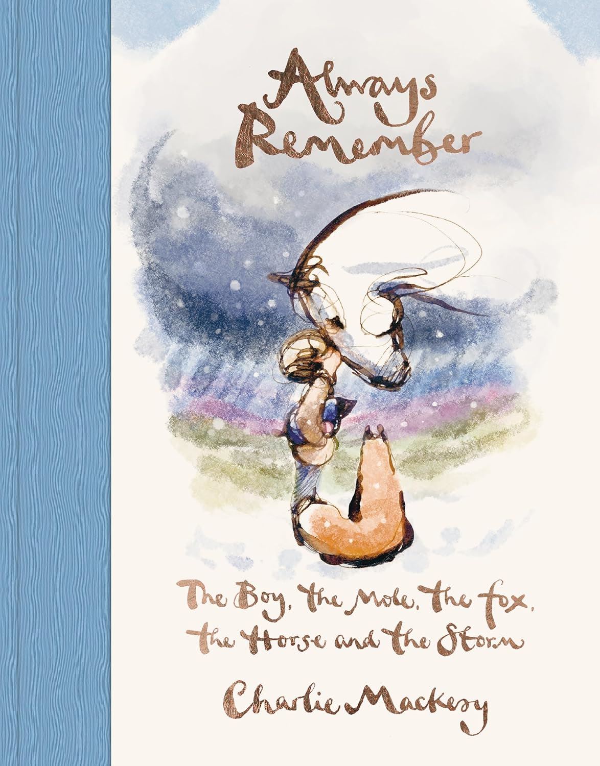 ALWAYS REMEMBER: THE BOY/ MOLE/ FOX/ HORSE/ STORM (HB)